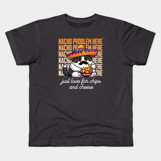 Nacho Problem Here! Funny Mexican Cat Loves Nachos Kids T-Shirt by Critter Chaos